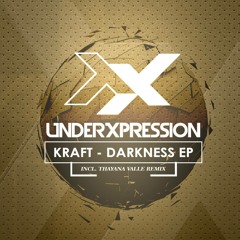 KRAFT - Darkness (Thayana Valle Remix)[Underxpression] FREE DOWNLOAD