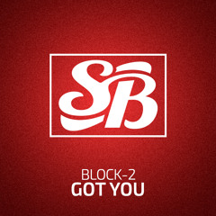 Block-2 - Got You