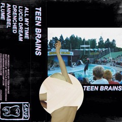 All My Time- Teen Brains