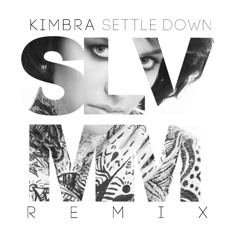 Kimbra - Settle Down (Slvmm Remix)
