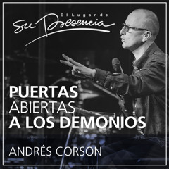 Puertas abiertas a los demonios - Andrés Corson - 10 Mayo 2015
