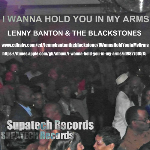 I Wanna Hold You In My Arms Lenny Banton The Blackstones By Supatech Records
