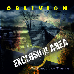 Oblivion - Exclusion Area (Radioactivity Theme)