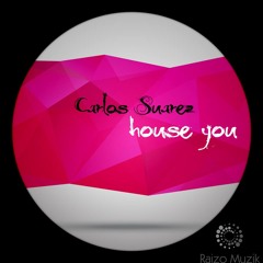 Carlos Suarez - House You (Tiago Vieira RMX)[Raizo Muzik]