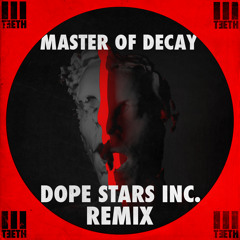Master Of Decay (Dope Stars Inc. Remix)