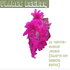 Lil' Wayne - Hustler Musik (Swerve Off DeeBoq Remix)