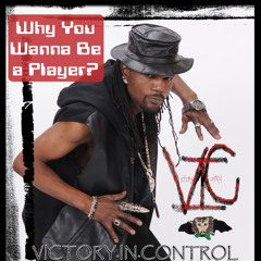 Why You Wanna Be A Player (V.I.C.: Track 12)