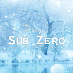 Petey P - Sub Zero (Prod. By DBCondabeat)