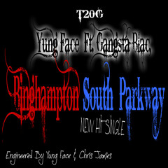 Binghamton, South  Parkway Anthem By Yung Face  Ft. Gangsta Blac