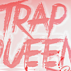 Trap Queen Remix