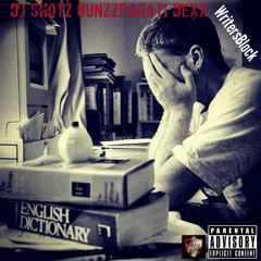 WRITER'S BLOCK (FEAT. DJ SHOTZ  x DEXX)
