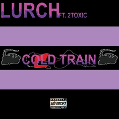 Cold Train ft.2Toxic