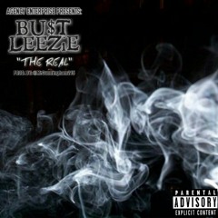 BUST LEEZiE "The Real" Prod. By: @MrCunningham215