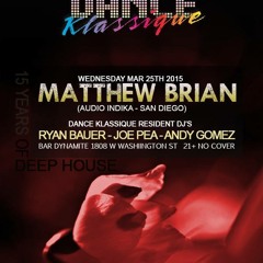 Matthe Brian - LIVE @ Dance Klassique 3.25.15