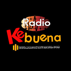 Radio la Ke Buna FM - Te causa adiccion al escucharla....