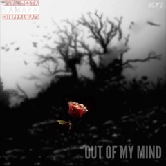 Out Of My Mind feat. Samara, David Desta and Choppa Lo(af)