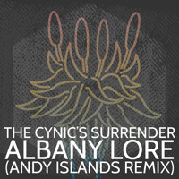Albany Lore - The Cynic's Surrender (Andy Islands Remix)