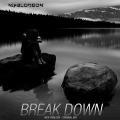 NIKELODEON - Break Down (Original Mix) FREE DOWNLOAD