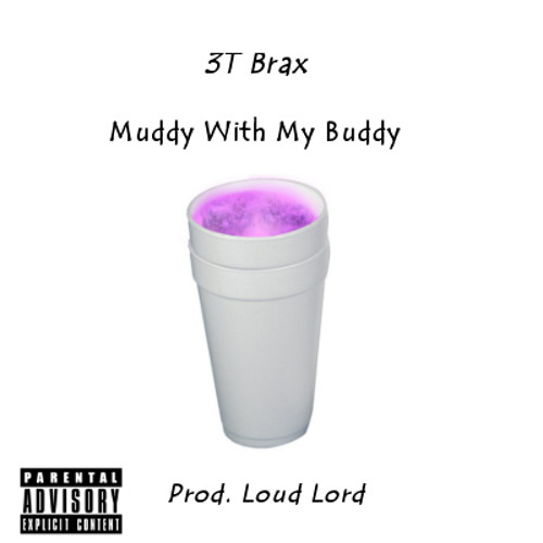 Muddy With My Buddy (Prod. Loud Lord)