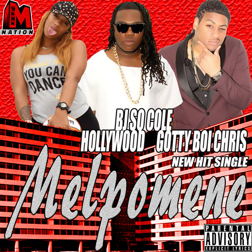 Gotty Boi Chris ,Bj So Cole , Hollywood - Melpomene