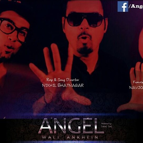 Angel wali akhey song,Director & Rapper Nikhil Bhatnagar, Playback Navi Kaur & IGT Avijit Das
