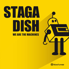 Staga Dish -  We are the Machines EP Teaser