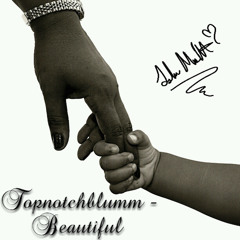 Topnotcblumm feat. Chocolate - Beautiful