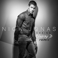 Nick Jonas Chains Classy D Remix