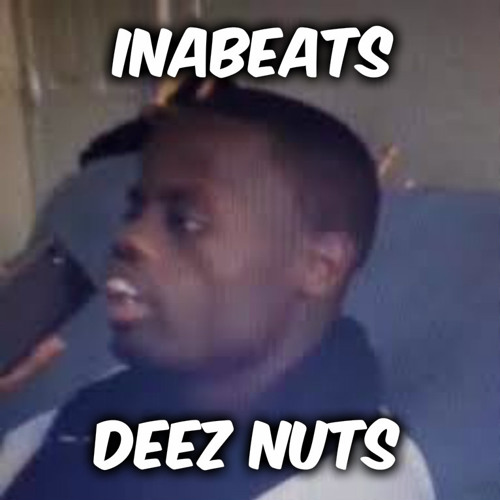 Stream Deez Nuts Trap Remix By Inabeats Listen Online For Free On Soundcloud - deez nuts song roblox
