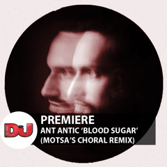 PREMIERE: Ant Antic 'Blood Sugar' (MOTSA's Choral Remix)