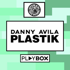 Danny Avila - Plastik (Acid Mix)