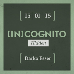 Darko Esser @ [IN]COGNITO Hidden 15.01.2015