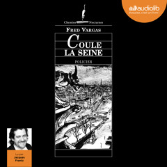 "Coule la Seine" de Fred Vargas, lu par Jacques Frantz