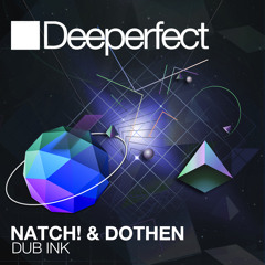 Natch! & Dothen - Dub Ink (Orginal Mix)