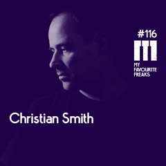 My Favourite Freaks Podcast # 116 Christian Smith