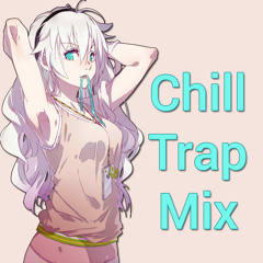 Jus Chillin Trap Mix