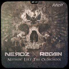 Neroz & Regain - Nothin' Like The Oldschool (Official HQ Preview)