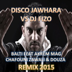 Balti Douza & Chafouni Zawali Remix Dj Sfam Vs Dj Fizo