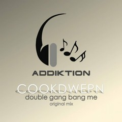 Double Gang Bang Me (Original Mix)