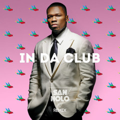 50 Cent - In Da Club (San Holo Remix)