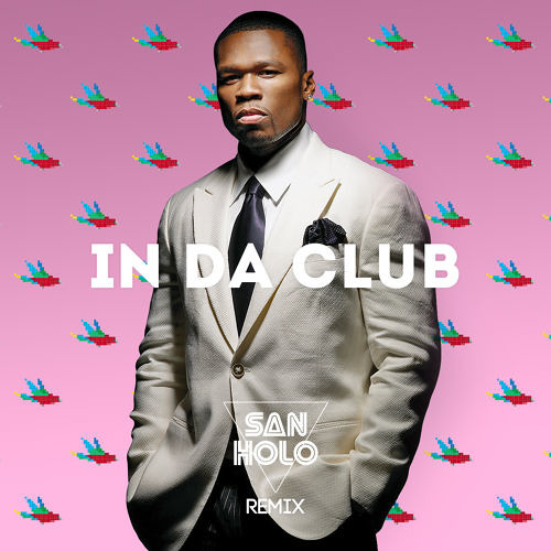 50 Cent - In Da Club (San Holo Remix)