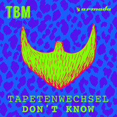 Tapetenwechsel - Dont Know [OUT NOW]