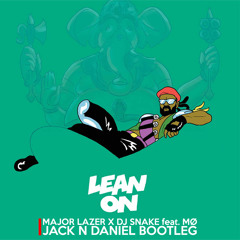 Major Lazer & DJ Snake Feat. MØ - Lean On (Jack N Daniel Bootleg)