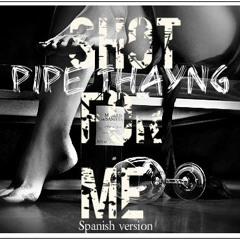 Pipe Thayng - Shot For Me (Spanish Version) Prod.By  Justin Miranda