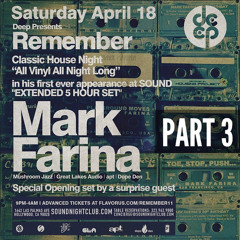 DEEP Pres "Remember" (All Vinyl) feat. Mark Farina Pt.3 @ Sound Nightclub 4.18.15