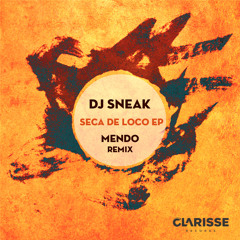 DJ Sneak - Seca De Loco (Mendo Remix) [Clarisse Records CR047]