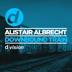 Alistair Albrecht - Downbound Train [D:VISION]