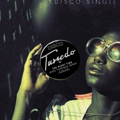 Tuxedo - The Right Time (Jean Tonique Remix)