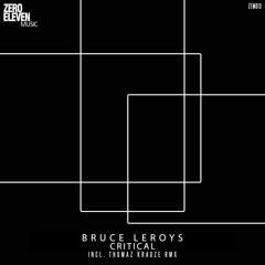 Bruce Leroys - Critical (Thomaz Krauze Remix)OUT NOW!!