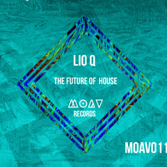 Lio Q - The Future Of House [Moav Records]